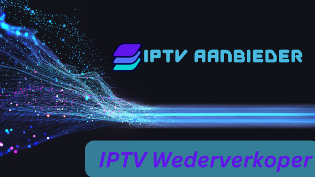 IPTV Wederverkoper