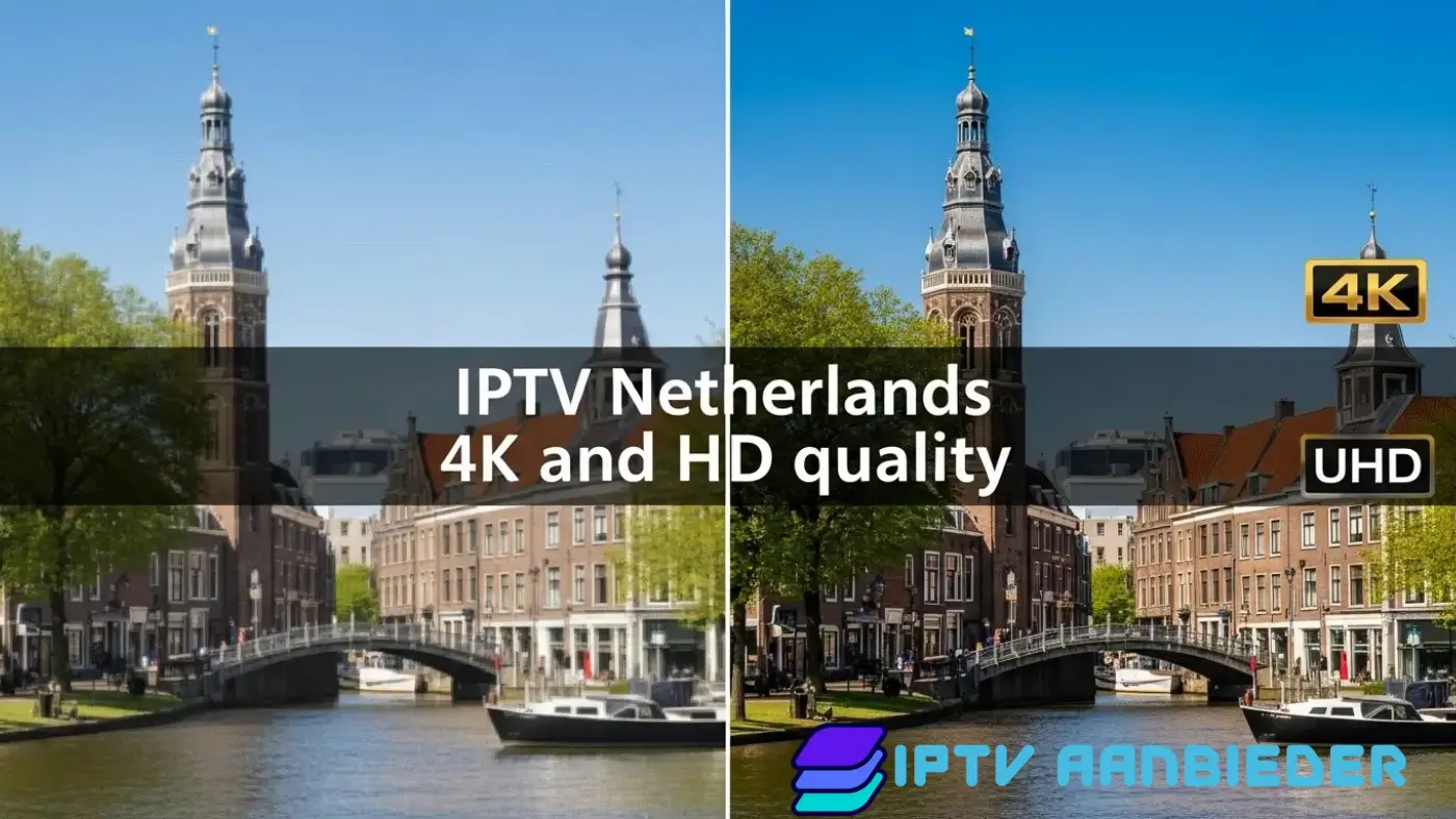 IPTV Nederland 4K en HD kwaliteit