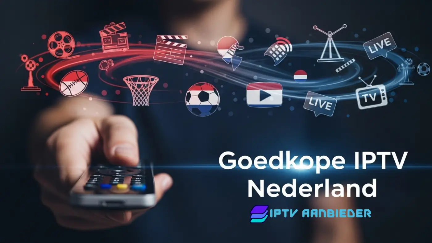 Blog IPTV Nederland Goedkope IPTV Abonnement Nederland