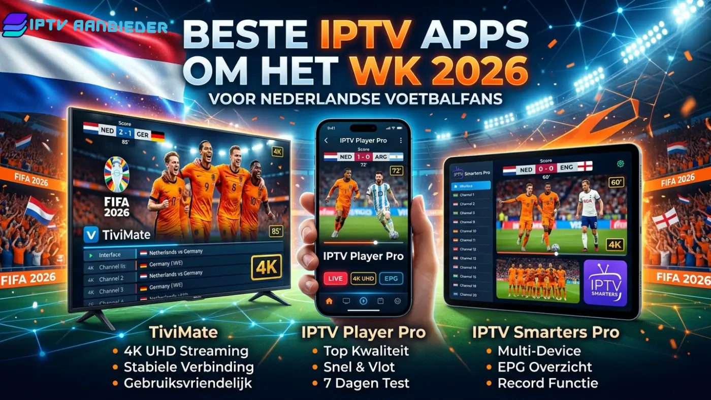 Beste IPTV Apps om het WK 2026